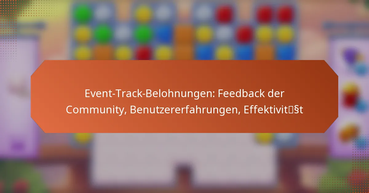 Event-Track-Belohnungen: Feedback der Community, Benutzererfahrungen, Effektivität