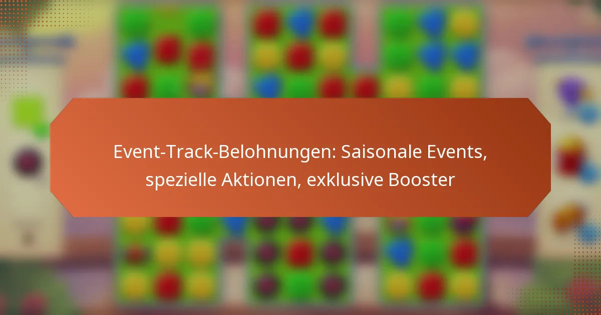 Event-Track-Belohnungen: Saisonale Events, spezielle Aktionen, exklusive Booster