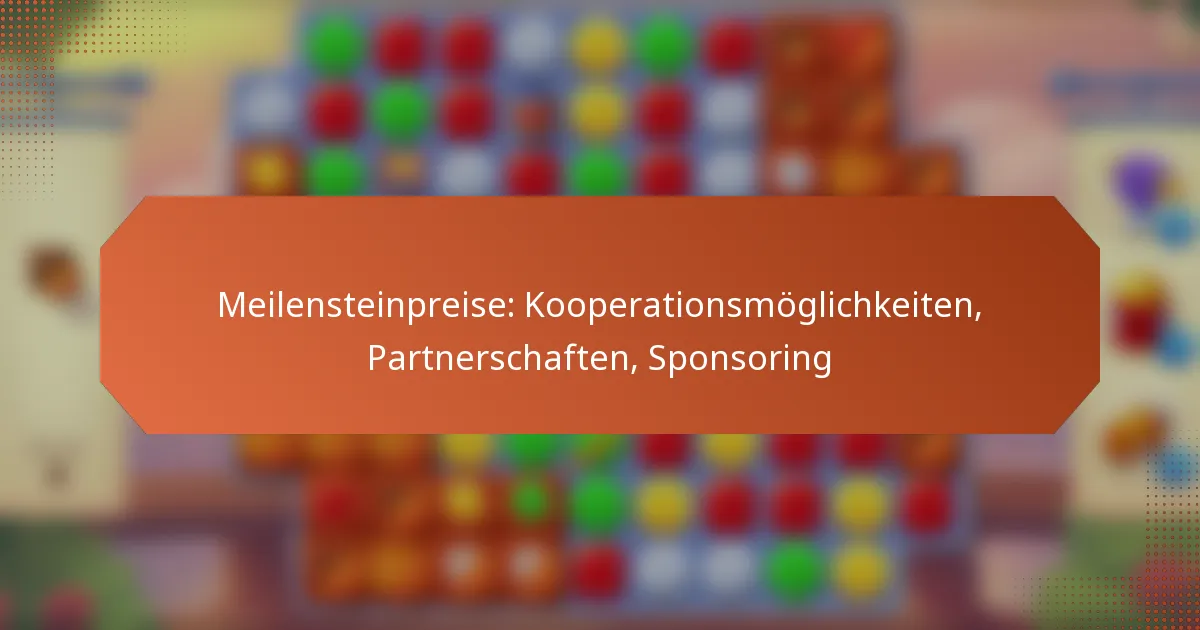 Meilensteinpreise: Kooperationsmöglichkeiten, Partnerschaften, Sponsoring