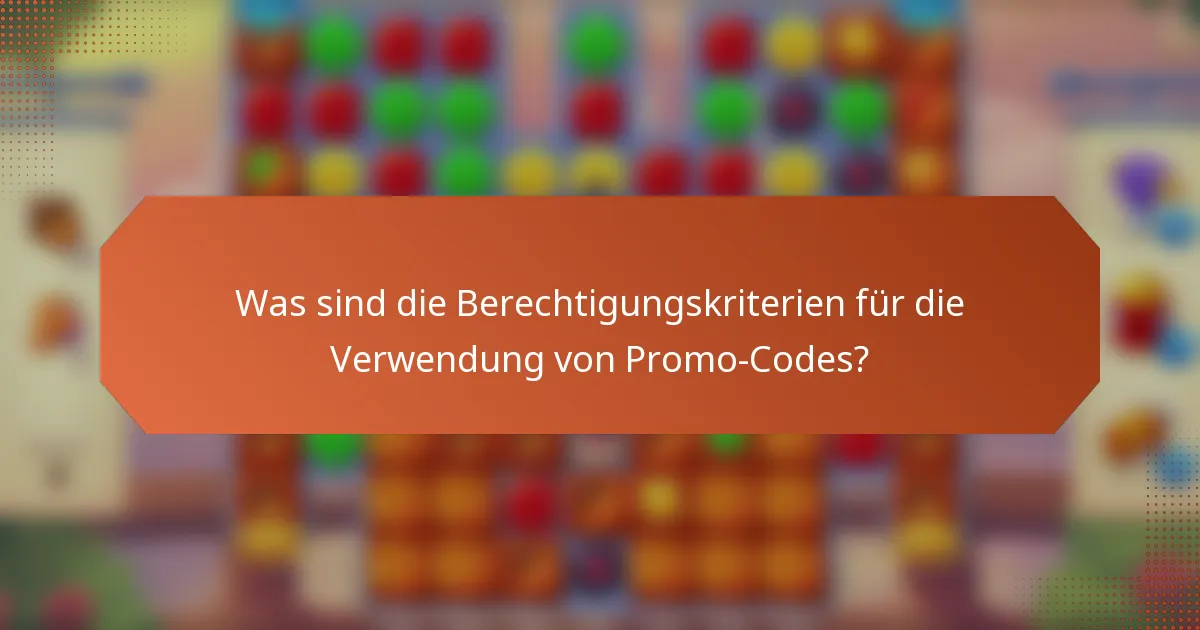 Was sind die Berechtigungskriterien für die Verwendung von Promo-Codes?