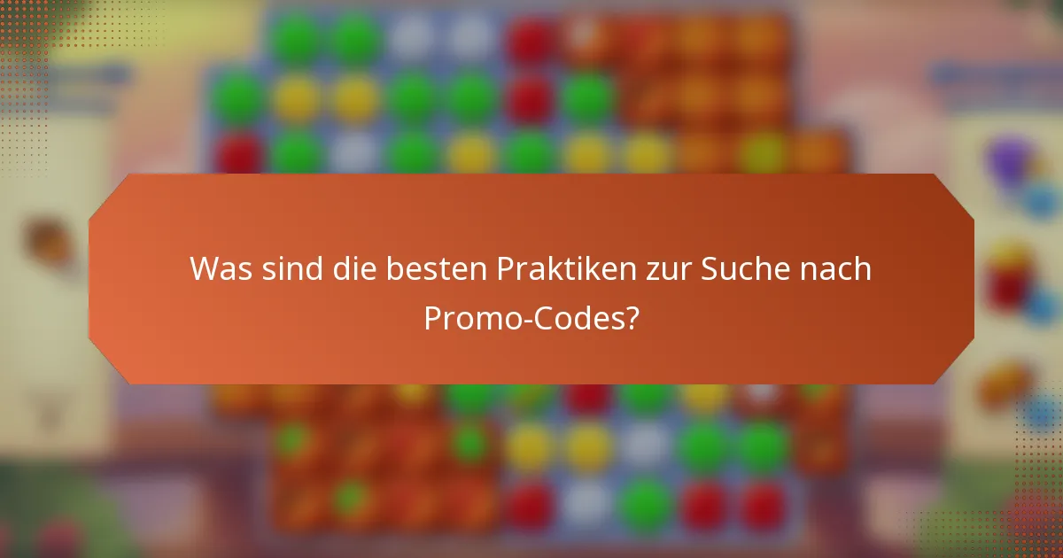 Was sind die besten Praktiken zur Suche nach Promo-Codes?