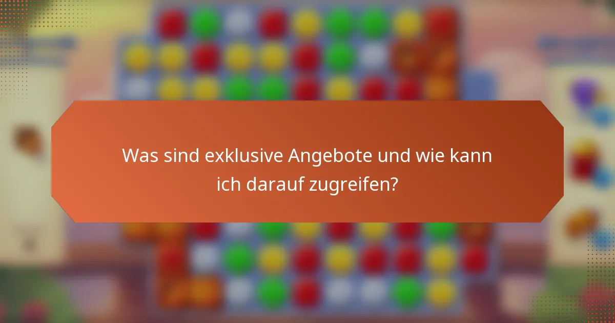 Was sind exklusive Angebote und wie kann ich darauf zugreifen?