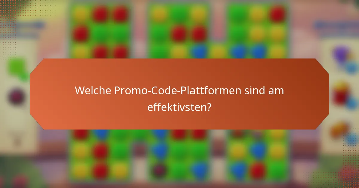 Welche Promo-Code-Plattformen sind am effektivsten?