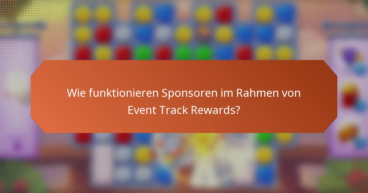 Wie funktionieren Sponsoren im Rahmen von Event Track Rewards?