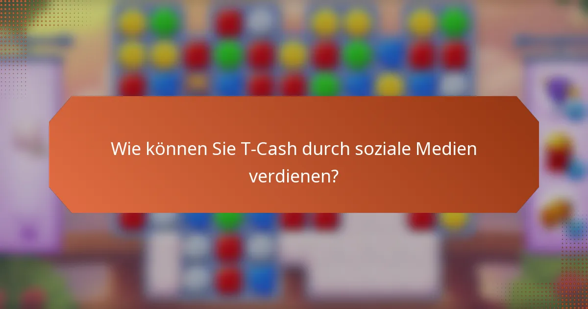 Wie können Sie T-Cash durch soziale Medien verdienen?