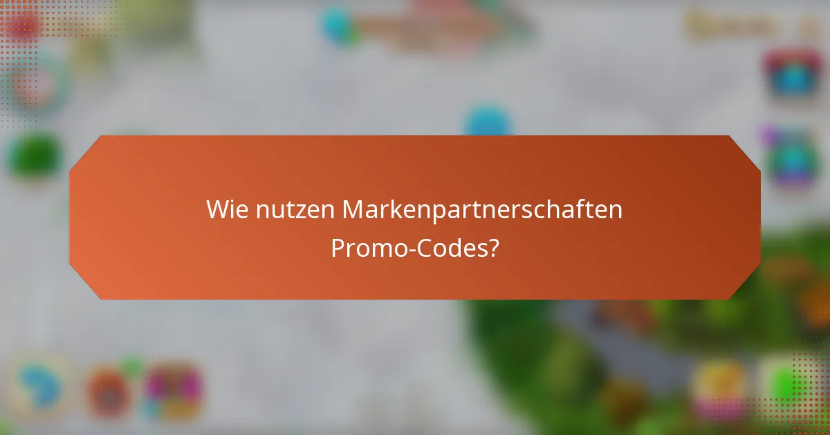 Wie nutzen Markenpartnerschaften Promo-Codes?